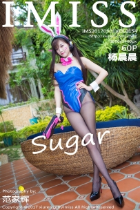 【IMiss-爱蜜社】2017.03.01 Vol.154 杨晨晨sugar [60P-253MB]