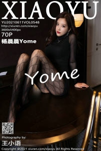 【XiaoYu-语画界】2021.06.11 Vol.0548 杨晨晨Yome [70P-604MB]