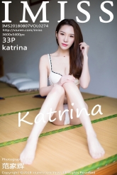 【IMiss-爱蜜社】2018.08.07 Vol.274 katrina [33P-136MB]