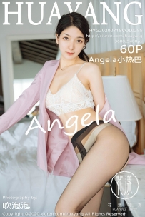 【HuaYang-花漾】2020.07.15 Vol.255 Angela小热巴 [60P-707MB]