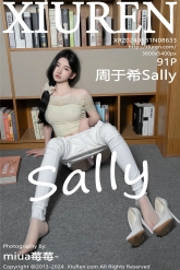 【XiuRen-秀人网】2024.05.31 No.8633 周于希Sally [91P-498MB]