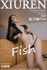 【XiuRen-秀人网】2024.06.07 No.8675 鱼子酱Fish [80P-333MB]