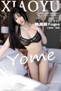 【XiaoYu-语画界】2022.07.15 Vol.821 杨晨晨Yome [91P-809MB]