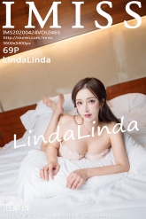 【IMiss-爱蜜社】2020.04.24 Vol.465 LindaLinda [69P-133MB]