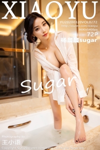 【XiaoYu-语画界】2020.03.20 Vol.0272 杨晨晨sugar [72P-365MB]